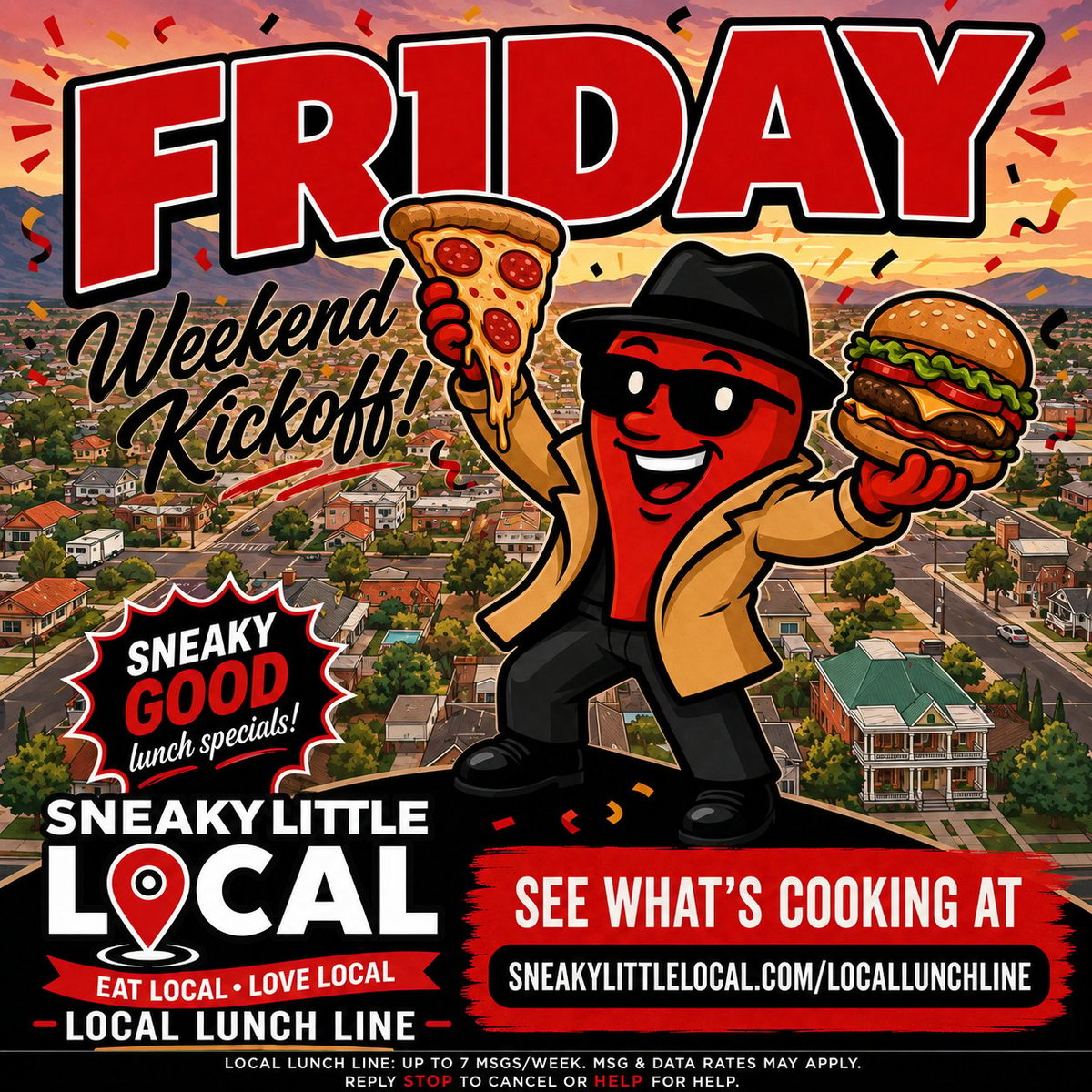 Colorful Friday weekend kickoff promotional poster featuring animated red character holding pizza and burger, advertising Sneaky Little Local lunch specials